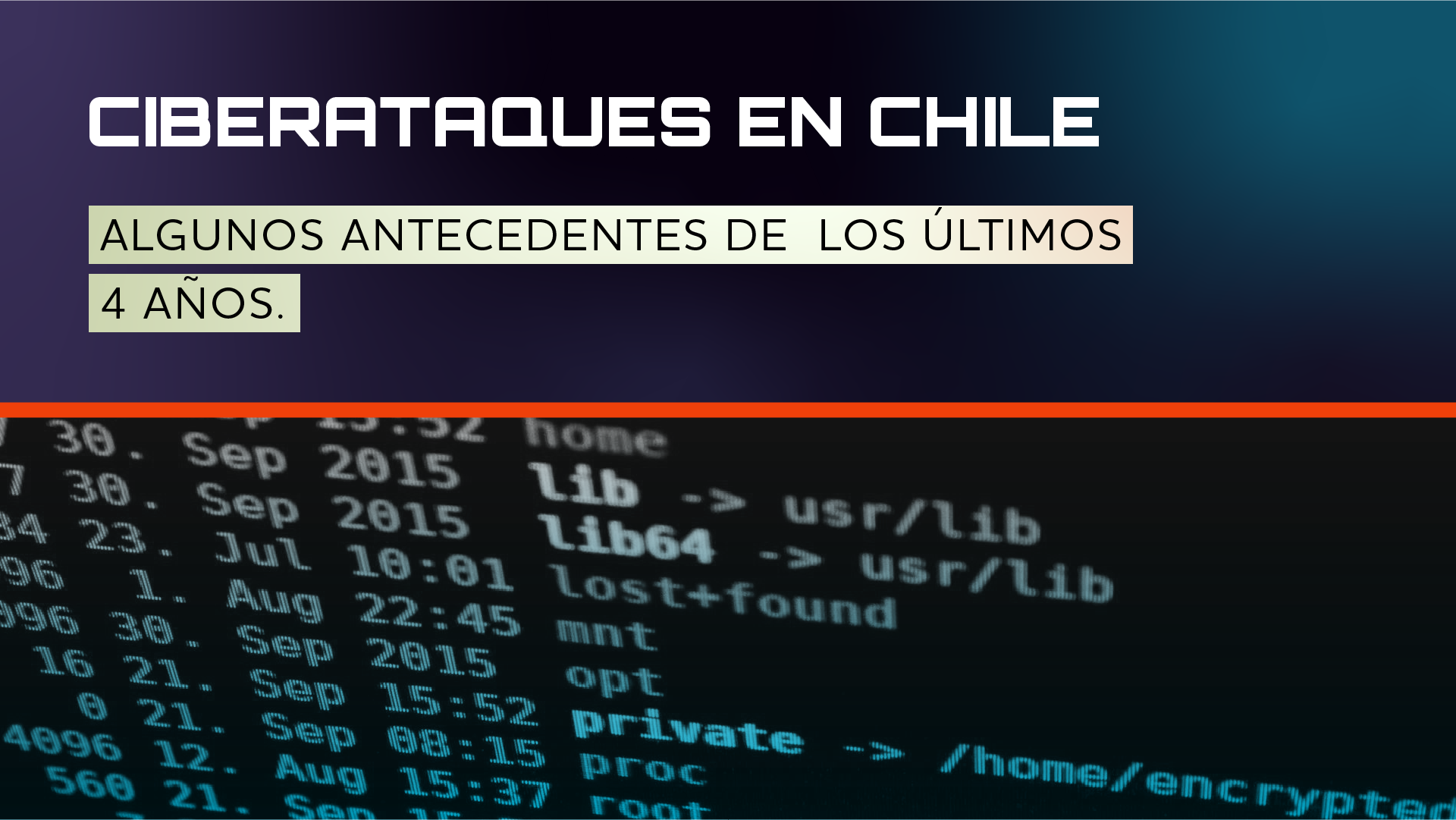 Algunos antecedentes de Ciberataques en Chile en los últimos 4 años