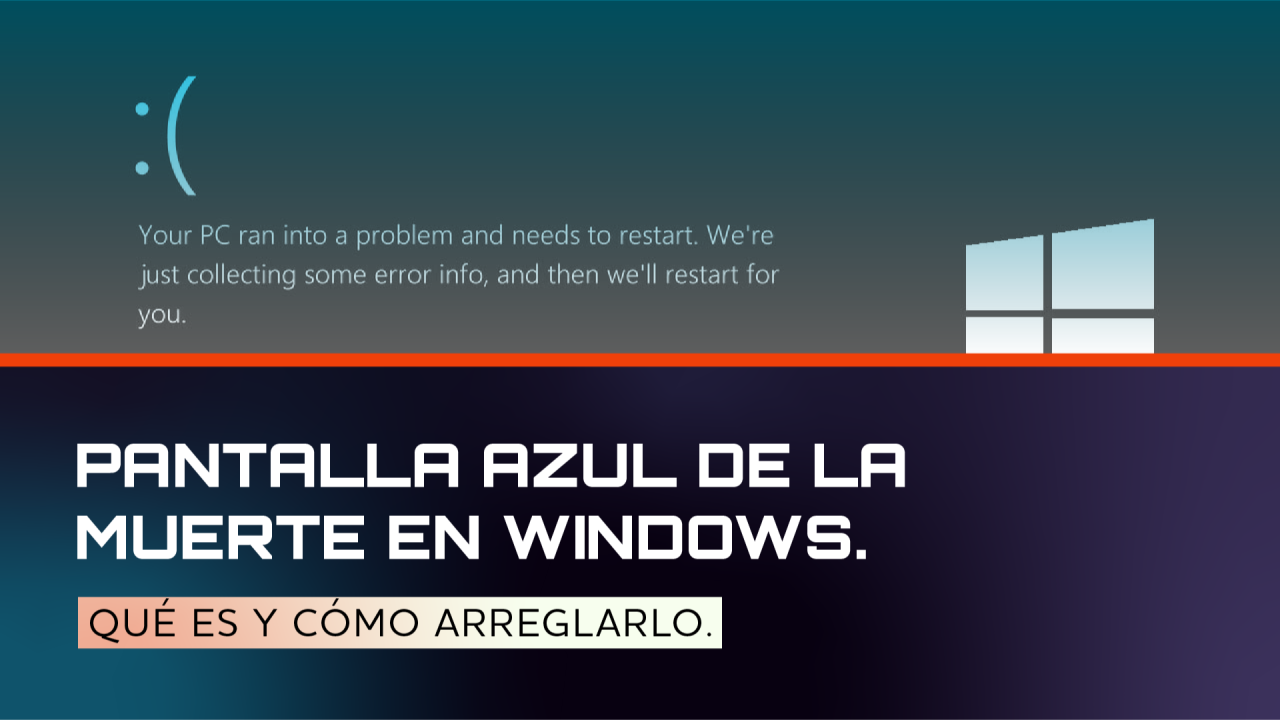 Pantalla azul de la muerte en Windows. Qué es y cómo arreglarlo.