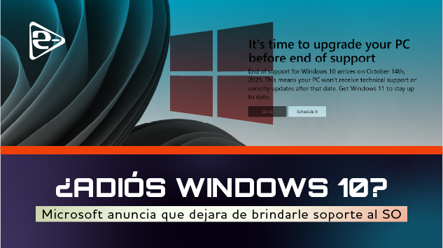 Después de un largo y lindo viaje acompañándonos, Windows 10 anuncia su fin.